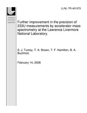 Further improvement in the precision of 233U measurements by accelerator mass spectrometry at the Lawrence Livermore National Laboratory.