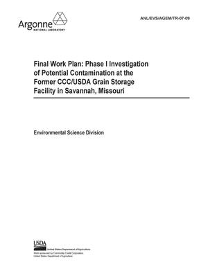 Final Work Plan: Phase I Investigation of Potential Contamination at the Former CCC/USDA Grain Storage Facility in Savannah, Missouri.