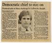 Thumbnail image of item number 1 in: '[Newspaper clipping: Democratic chief to stay on]'.