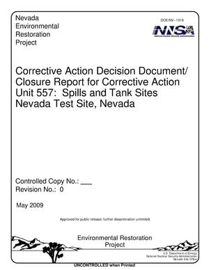 Corrective Action Decision Document/Closure Report for Corrective Action Unit 557: Spills and Tank Sites, Nevada Test Site, Nevada, Revision 0