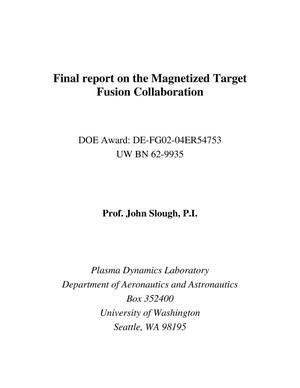 Primary view of object titled 'Final report on the Magnetized Target Fusion Collaboration'.