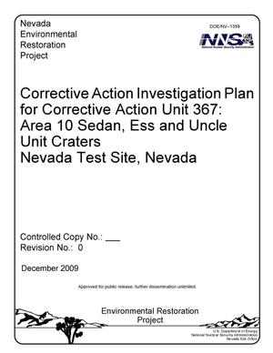 Corrective Action Investigation Plan for Corrective Action Unit 367: Area 10 Sedan, Ess and Uncle Unit Craters Nevada Test Site, Nevada, Revision 0