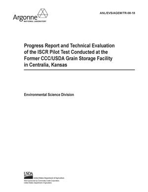 Progress Report and Technical Evaluation of the Iscr Pilot Test Conducted at the Former CCC/Usda Grain Storage Facility in Centralia, Kansas.