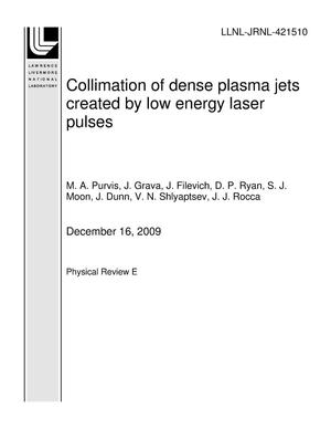 Collimation of dense plasma jets created by low energy laser pulses