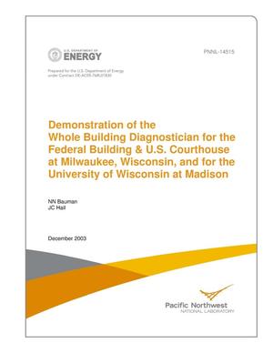 Demonstration of the Whole-Building Diagnostician for the Federal Building and U.S. Courthouse at Milwaukee, Wisconsin, and for the University of Wisconsin at Madison
