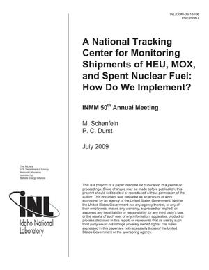 A National Tracking Center for Monitoring Shipments of HEU, MOX, and Spent Nuclear Fuel: How do we implement?