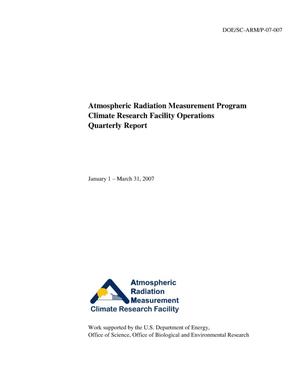 Atmospheric Radiation Measurement Program Climate Research Facility Operations Quarterly Report January 1 – March 31, 2007