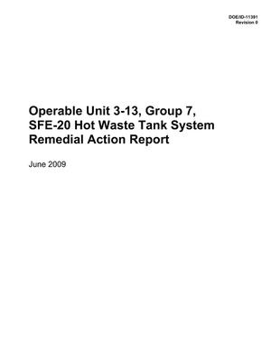 Operable Unit 3-13, Group 7, SFE-20 Hot Waste Tank System Remedial Action Report