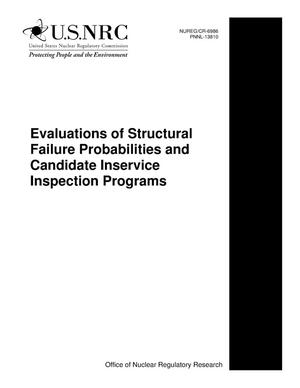 Evaluations of Structural Failure Probabilities and Candidate Inservice Inspection Programs