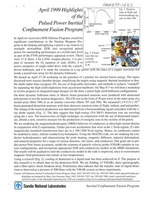 April 1999 highlights of the pulsed power inertial confinement fusion program.