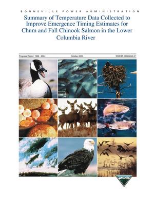Summary of Temperature Data Collected to Improve Emergence Timing Estimates for Chum and Fall Chinook Salmon in the Lower Columbia River, 1998-2004 Progress Report.