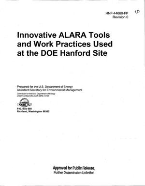 INNOVATIVE ALARA TOOLS AND WORK PRACTICES USED AT THE DOE HANFORD SITE