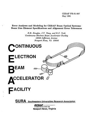 Error Analyses and Modeling for CEBAF Beam Optical Systems: Beam Line Element Specifications and Alignment Error Tolerances