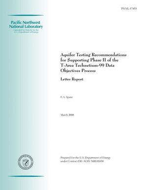 Aquifer Testing Recommendations for Supporting Phase II of the T Area Technetium-99 Data Objectives Process