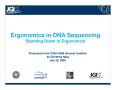 Report: Ergonomics in DNA Sequencing: Standing Down to Ergonomics