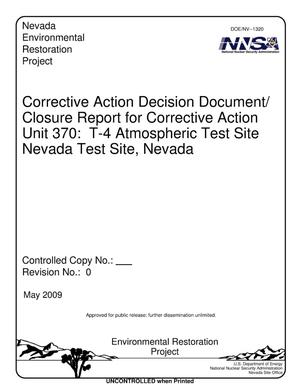 Corrective Action Decision Document/Closure Report for Corrective Action Unit 370: T-4 Atmospheric Test Site, Nevada Test Site, Nevada, Revision 0