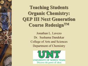 Teaching Students Organic Chemistry: QEP III Next Generation Course Redesign™