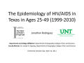 Primary view of The Epidemiology of HIV/AIDS in Texas in Ages 25-49 (1999-2010) [Presentation]