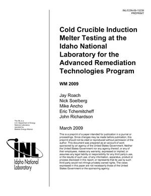 Cold Crucible Induction Melter Testing at The Idaho National Laboratory for the Advanced Remediation Technologies Program