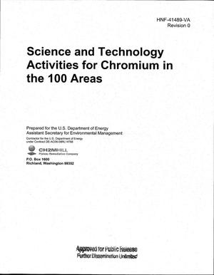 SCIENCE AND TECHNOLOGY ACTIVITIES FOR CHROMIUM IN THE 100 AREAS
