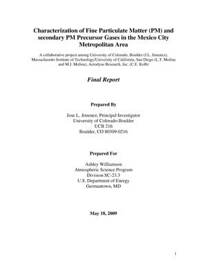 Final report for "Characterization of Fine Particulate Matter (PM) and secondary PM Precursor Gases in the Mexico City Metropolitan Area"