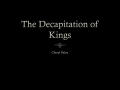 Thumbnail image of item number 1 in: 'The Decapitation of Kings [Presentation]'.