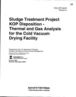 SLUDGE TREATMENT PROJECT KOP DISPOSITION - THERMAL AND GAS ANALYSIS FOR THE COLD VACUUM DRYING FACILITY