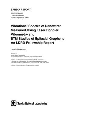 Vibrational spectra of nanowires measured using laser doppler vibrometry and STM studies of epitaxial graphene : an LDRD fellowship report.