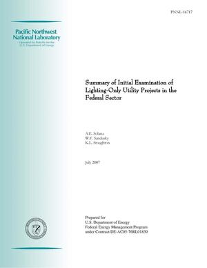 Summary of Initial Examination of Lighting-Only Utility Projects in the Federal Sector