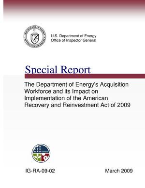 Special Report on The Department of Energy's Acquisition Workforce and its Impact on Implementation of the American Recovery and Reinvestment Act of 2009