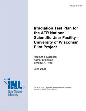 Irradiation Test Plan for the ATR National Scientific User Facility - University of Wisconsin Pilot Project