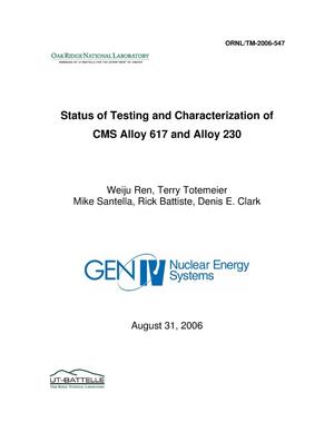 Status of Testing and Characterization of CMS Alloy 617 and Alloy 230