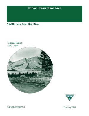 Oxbow Conservation Area; Middle Fork John Day River, Annual Report 2003-2004.