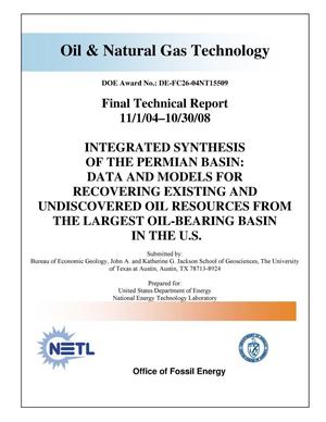 Integrated Synthesis of the Permian Basin: Data and Models for Recovering Existing and Undiscovered Oil Resources from the Largest Oil-Bearing Basin in the U.S.