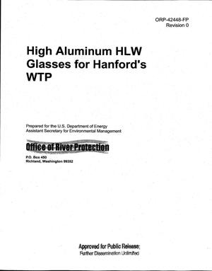 HIGH ALUMINUM HLW (HIGH LEVEL WASTE ) GLASSES FOR HANFORDS WTP (WASTE TREATMENT PROJECT)