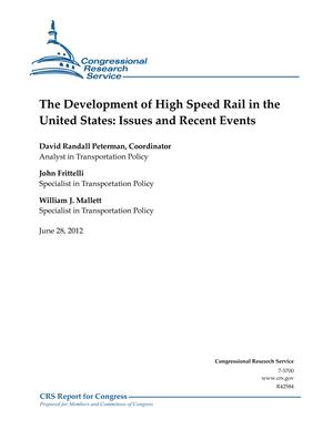 The Development of High Speed Rail in the United States: Issues and Recent Events