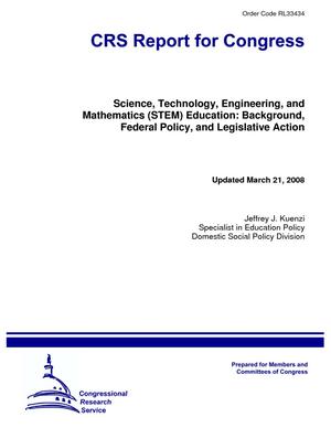 Science, Technology, Engineering, and Mathematics (STEM) Education: Background, Federal Policy, and Legislative Action