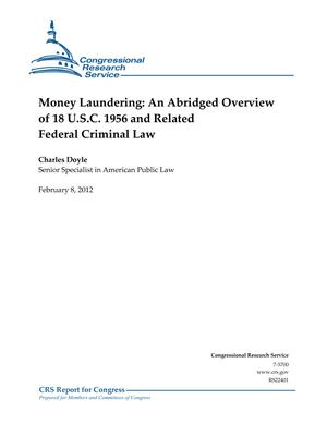Primary view of object titled 'Money Laundering: An Abridged Overview of 18 U.S.C. 1956 and Related Federal Criminal Law'.