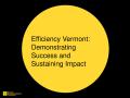 Thumbnail image of item number 2 in: 'Efficiency Vermont: Demonstrating Success and Sustaining Impact'.