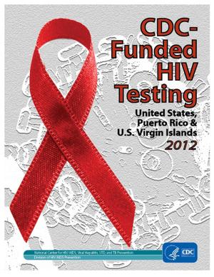 CDC-Funded HIV Testing: United States, Puerto Rico & U.S. Virgin Islands, 2012