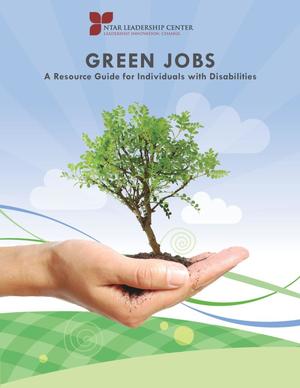 Primary view of object titled 'Green Jobs: A Resource Guide for Individuals with Disabilities'.