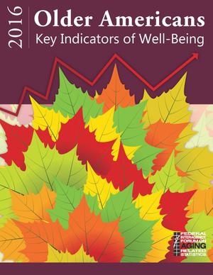 Older Americans 2016 : Key Indicators of Well-Being