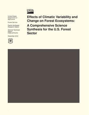 Effects of Climatic Variability and Change on Forest Ecosystems: A Comprehensive Science Synthesis for the U.S. Forest Sector