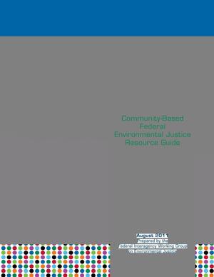 Community-Based Federal Environmental Justice Resource Guide
