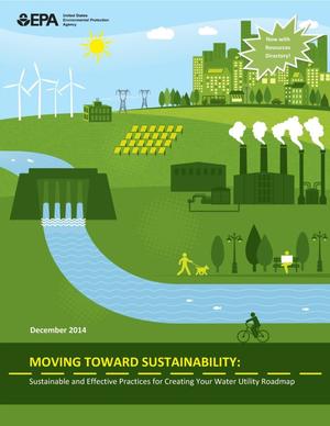 Moving Toward Sustainability: Sustainable and Effective Practices for Creating Your Water Utility Roadmap