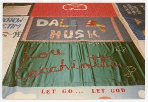 [Quilt Section with Panels Dedicated to Dale Husk and Lou Cacchioti]