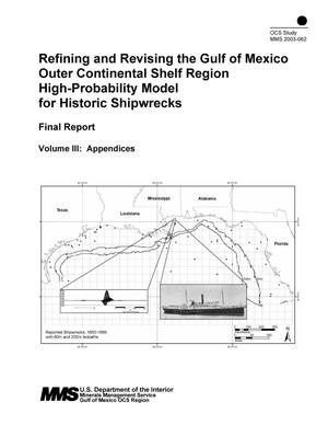 Refining and Revising the Gulf of Mexico Outer Continental Shelf Region High-Probability Model for Historic Shipwrecks, Final Report. Volume 3: Appendices