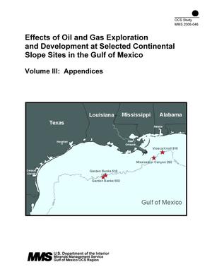 Effects of Oil and Gas Exploration and Development at Selected Continental Slope Sites in the Gulf of Mexico, Volume 3: Appendices