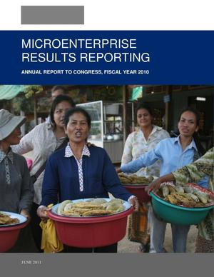 Microenterprise Results Reporting: Annual Report to Congress, Fiscal Year 2010