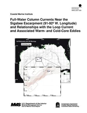 Full-Water Column Currents Near the Sigsbee Escarpment (91-92° W. Longitude) and Relationships with the Loop Current and Associated Warm- and Cold-Core Eddies